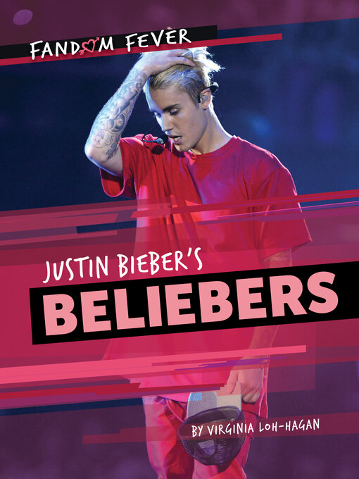Title details for Justin Bieber's Beliebers by Virginia Loh-Hagan - Available